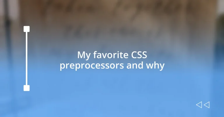 My favorite CSS preprocessors and why