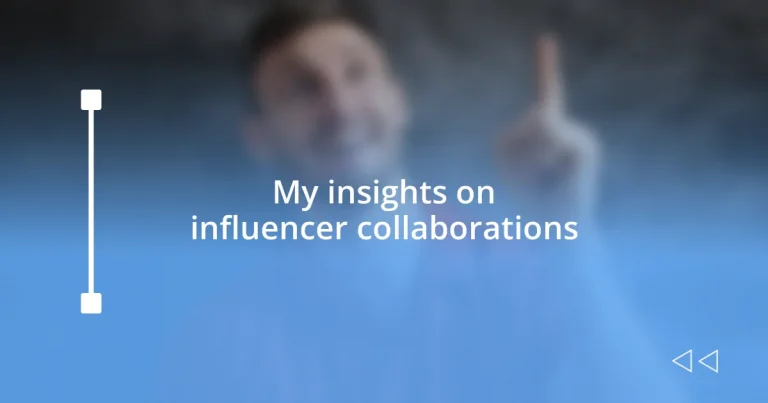 My insights on influencer collaborations