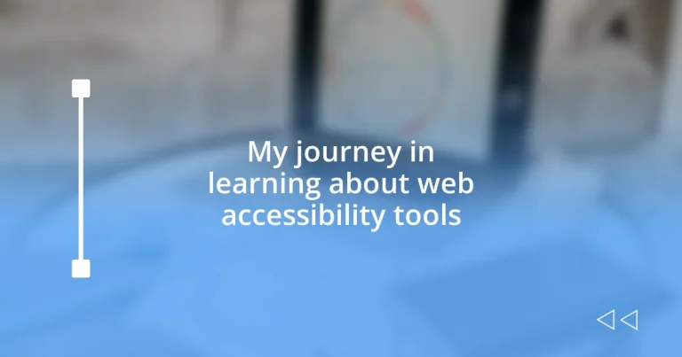 My journey in learning about web accessibility tools