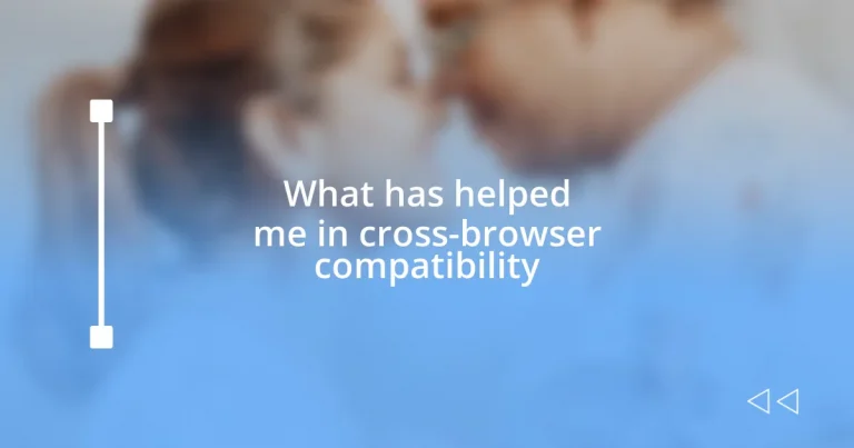 What has helped me in cross-browser compatibility