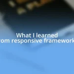 What I learned from responsive frameworks