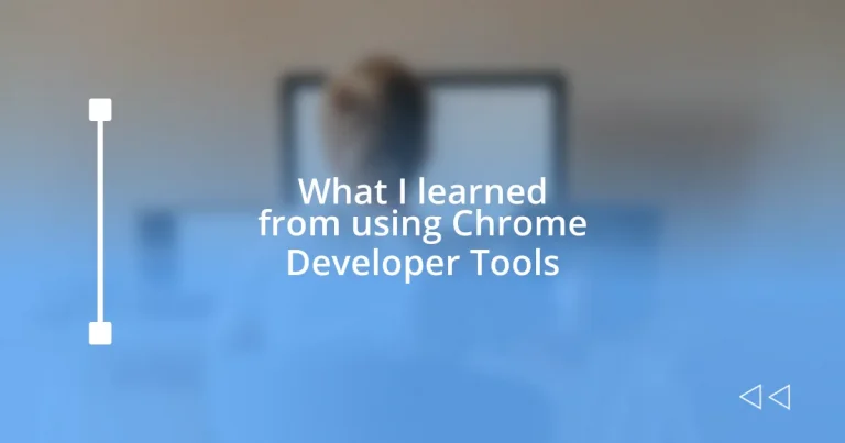 What I learned from using Chrome Developer Tools