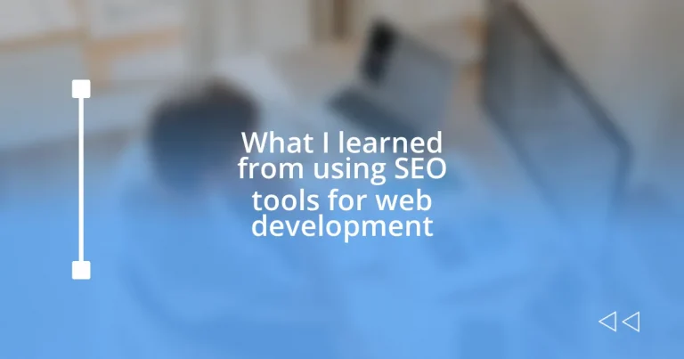 What I learned from using SEO tools for web development