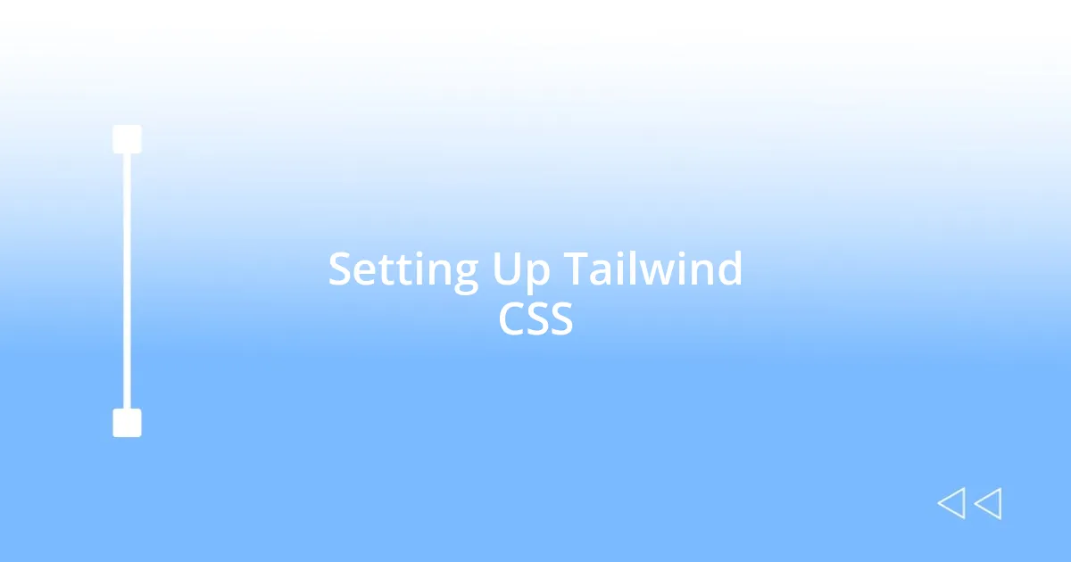 Setting Up Tailwind CSS