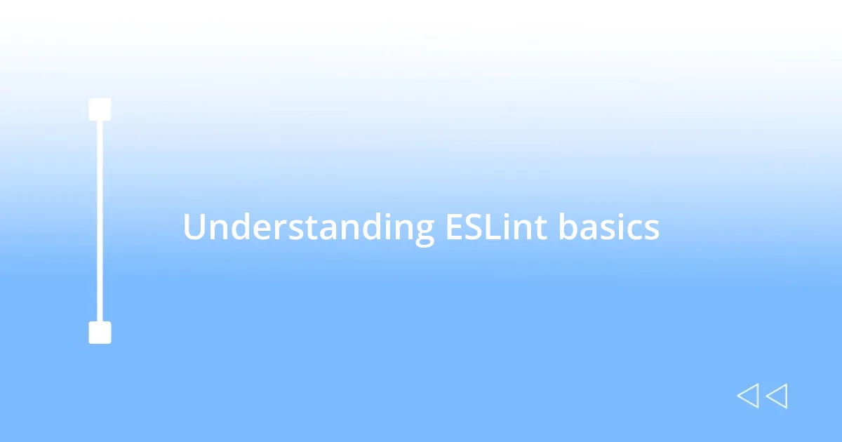 Understanding ESLint basics