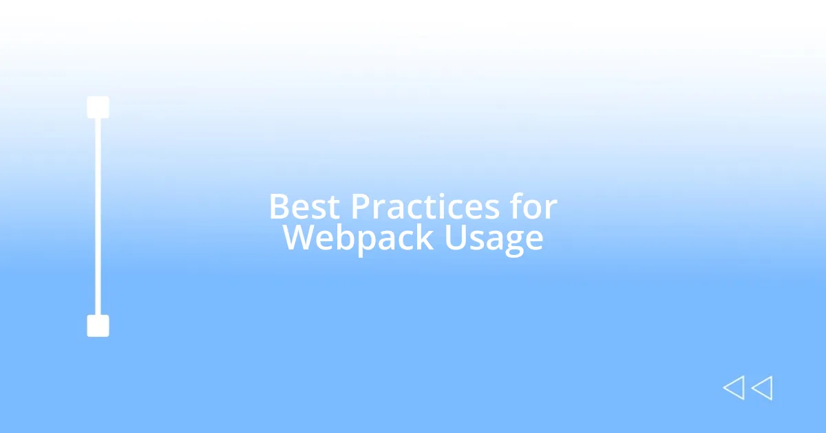 Best Practices for Webpack Usage