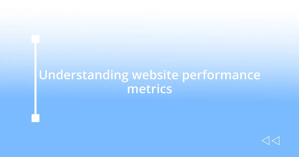 Understanding website performance metrics