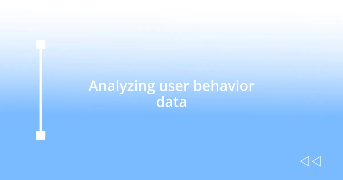 Analyzing user behavior data