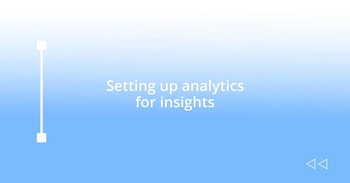 Setting up analytics for insights