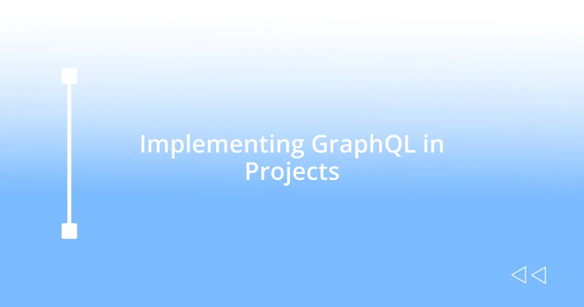 Implementing GraphQL in Projects