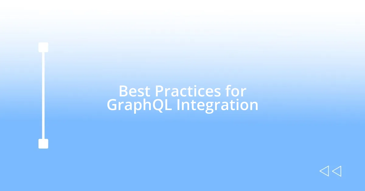 Best Practices for GraphQL Integration