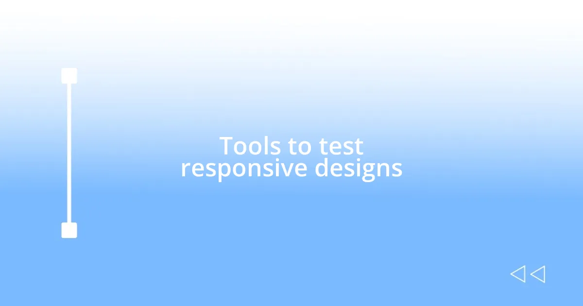 Tools to test responsive designs