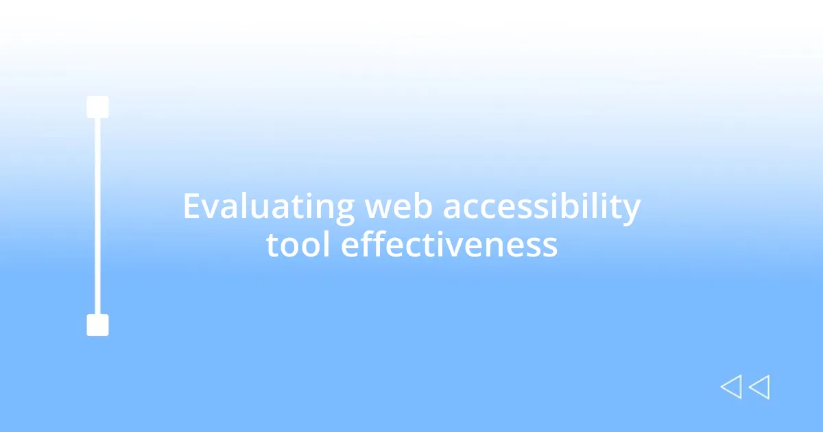 Evaluating web accessibility tool effectiveness