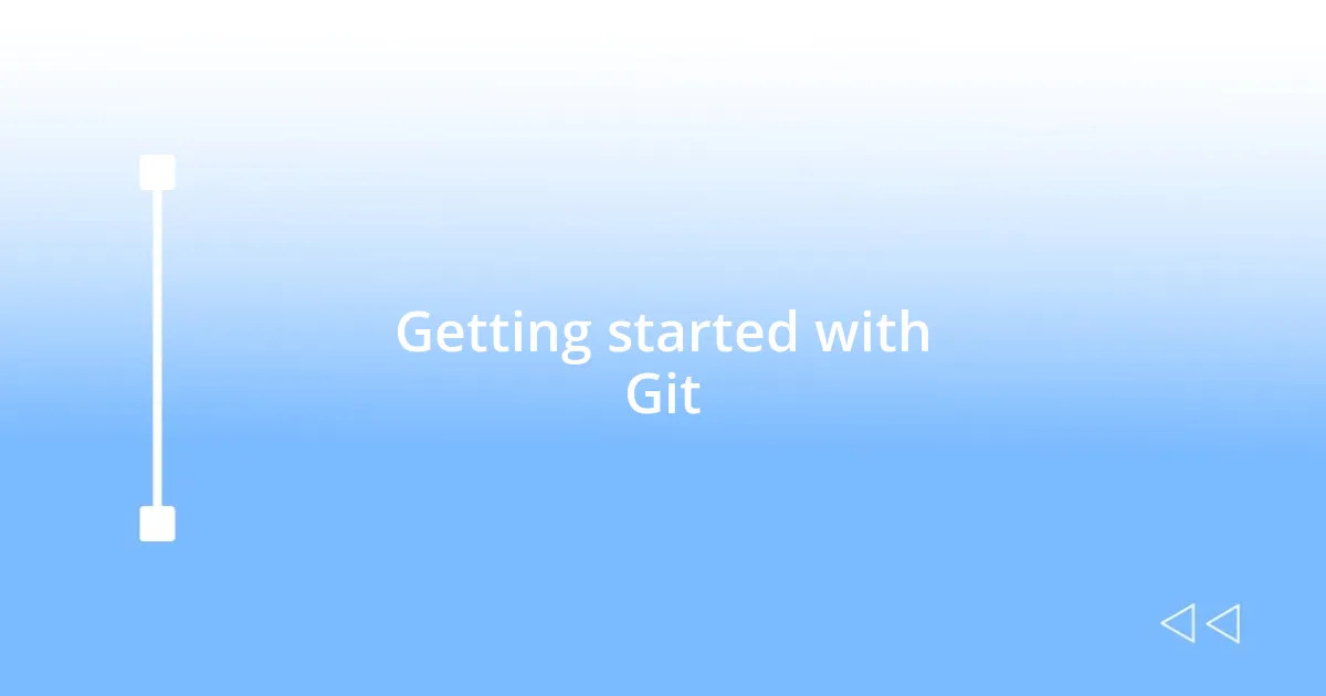 Getting started with Git