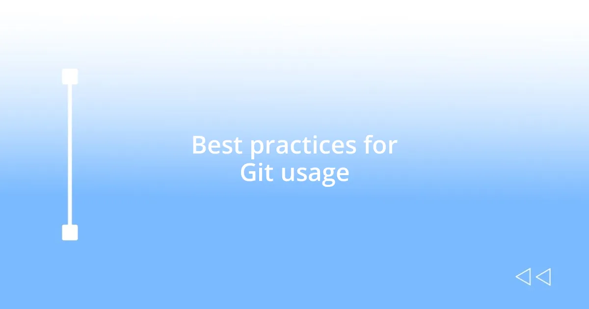 Best practices for Git usage