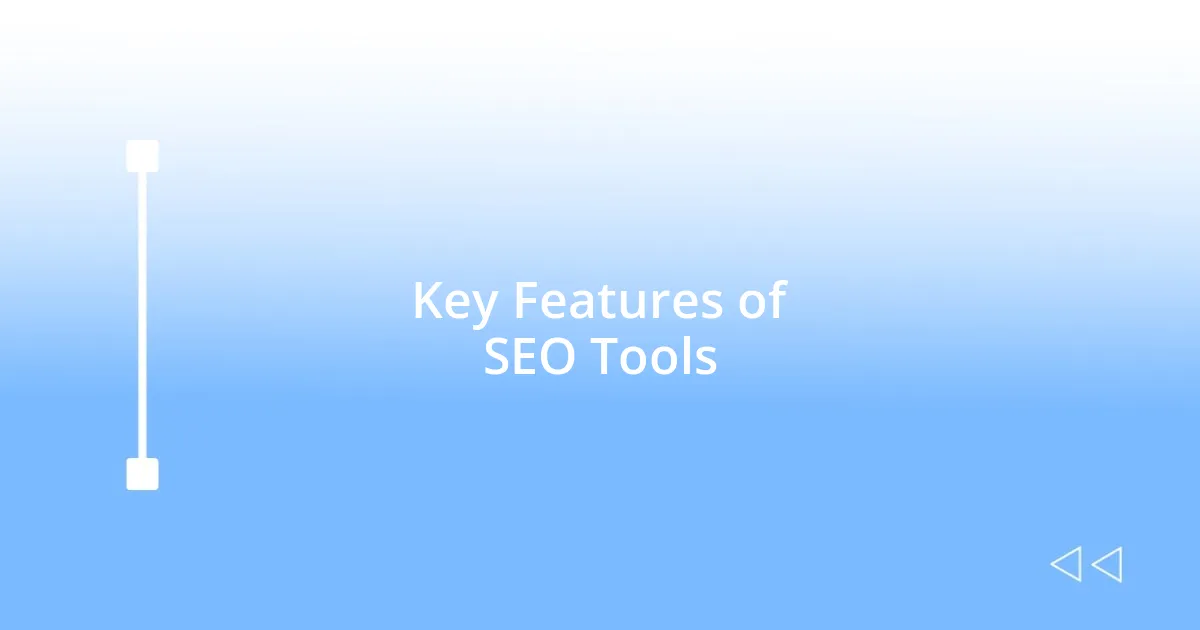 Key Features of SEO Tools