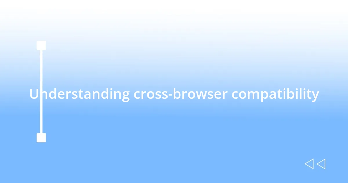 Understanding cross-browser compatibility