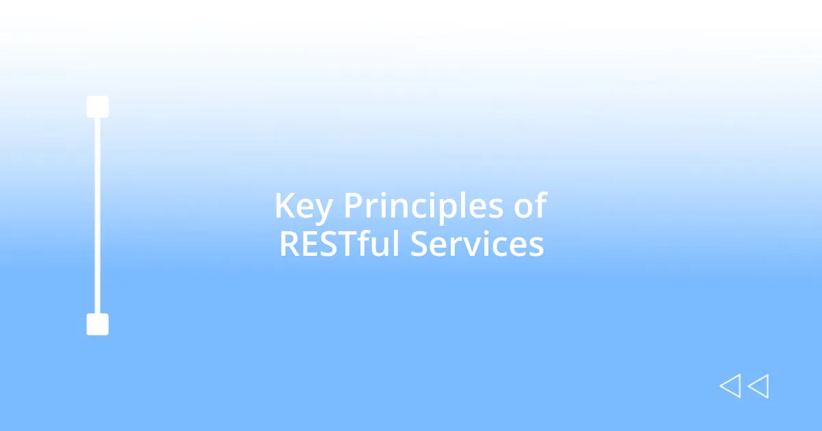 Key Principles of RESTful Services