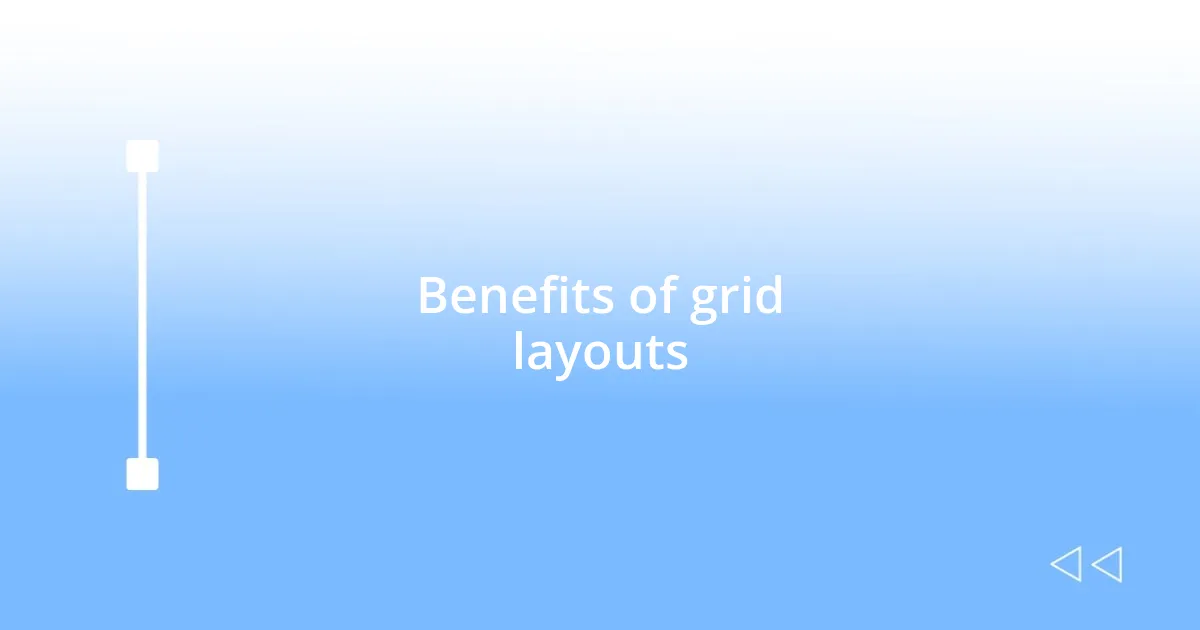 Benefits of grid layouts