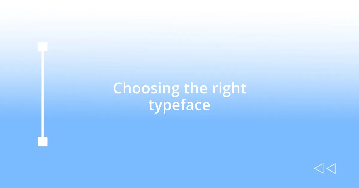 Choosing the right typeface